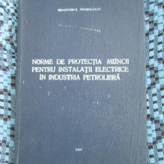 NORME DE PROTECTIA MUNCII PENTRU INSTALATII ELECTRICE IN INDUSTRIA PETROLIERA