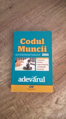 Codul muncii pe intelesul tuturor// 2011 foto