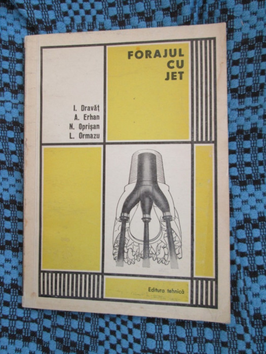 FORAJUL CU JET (1971 - CA NOUA!) + O ANEXA! - DRAVAT / ERHAN / OPRISAN / ORMAZU