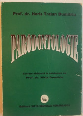 PARODONTOLOGIE, EDITIA A III-A REVAZUTA SI ADAUGITA, LUCRARE ELABORATA IN COLABORARE CU PROF. DR. SILVIA DUMITRIU, 1999 foto