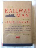 &quot;THE RAILWAY MAN&quot;, Eric Lomax, 1995. Carte in limba engleza