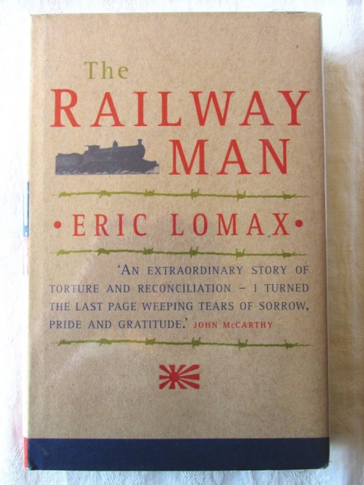 &quot;THE RAILWAY MAN&quot;, Eric Lomax, 1995. Carte in limba engleza