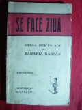 Zaharia Barsan - Se face ziua - Ed. 1914 Ed. Minerva -Drama