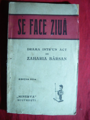 Zaharia Barsan - Se face ziua - Ed. 1914 Ed. Minerva -Drama foto