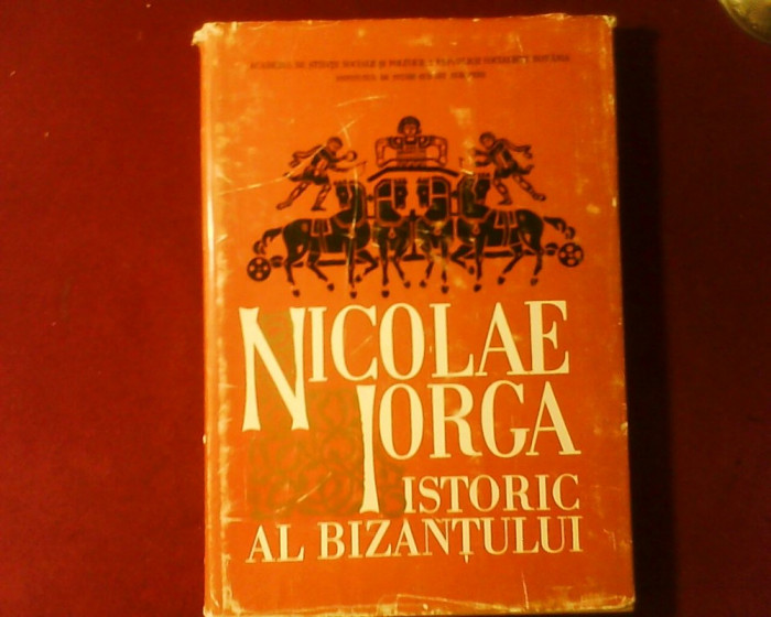 Nicolae Iorga istoric al Bizantului, ed. princeps
