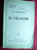 Al.Vlahuta - In Valtoare - Ed. 1925 - Ed. Cartea Romaneasca , 181 pag.