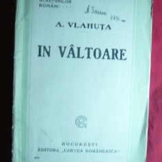 Al.Vlahuta - In Valtoare - Ed. 1925 - Ed. Cartea Romaneasca , 181 pag.