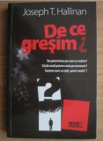 Joseph T. Hallinan - De ce gresim? foto