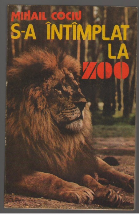 (C7397) S-A INTAMPLAT LA ZOO DE MIHAIL COCIU