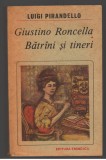 (C7376) GIUSTINO RONCELLA, BATRANI SI TINERI - LUIGI PIRANDELLO