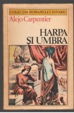 (C7384) HARPA SI UMBRA DE ALEJO CARPENTIER