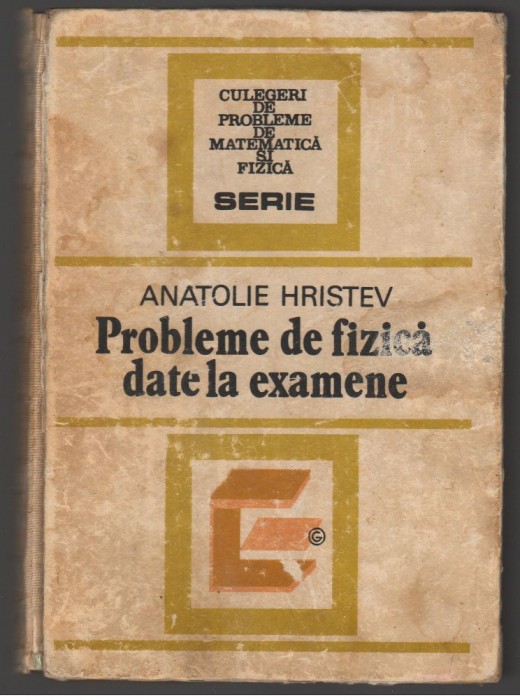 (C7369) PROBLEME DE FIZICA DATE LA EXAMENE DE ANATOLIE HRISTEV