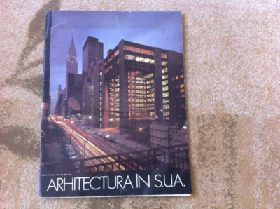 Arhitectura in S.U.A. SUA revista ilustrata color foto stiinta arta USA anii &amp;#039;70 foto