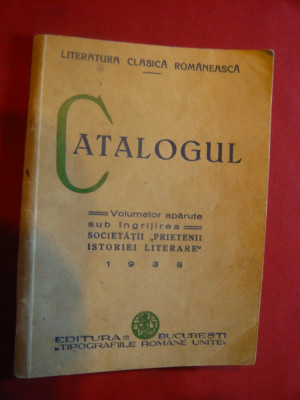 Catalogul Volumelor aparute sub Societatea Prietenii Istoriei Literare 1938 foto