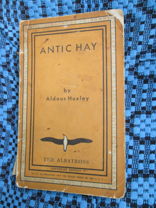 ALDOUS HUXLEY - ANTIC HAY (1932 - IN LB. ENGLEZA!)