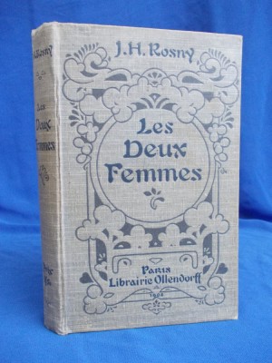 J.H. ROSNY - LES DEUX FEMMES ( ROMAN ) - PARIS - 1902 * foto
