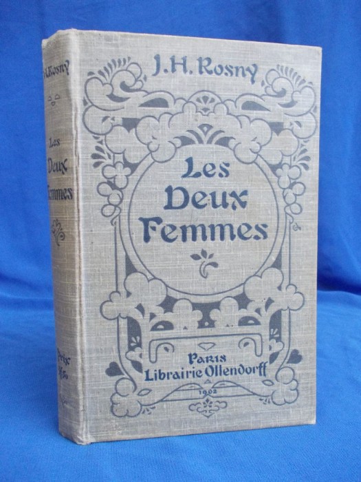 J.H. ROSNY - LES DEUX FEMMES ( ROMAN ) - PARIS - 1902 *