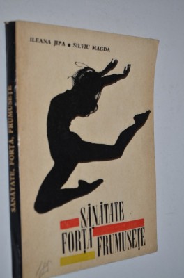 Sanatate, forta, frumusete - Ileana Jipa foto