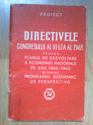 d9 Directivele Congresului Al Iii -lea al P.M.R. pentru dezvoltare a economiei foto