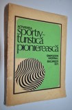 Activitatea sportiv-turistica pioniereasca - 1971