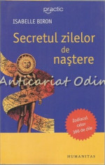 Secretul Zilelor De Nastere. Zodiacul Celor 366 De Zile - Isabelle Biron foto