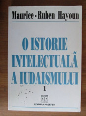 Maurice-Ruben Hayoun - O istorie intelectuala a iudaismului (volumul 1) foto