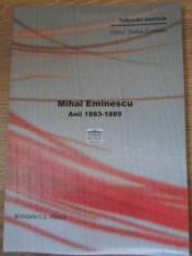 Mihai Eminescu Anii 1883-1889 - Bogdan C.s. Pirvu ,395200 foto