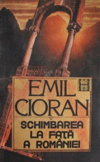 Schimbarea la fata a Romaniei - Emil Cioran foto