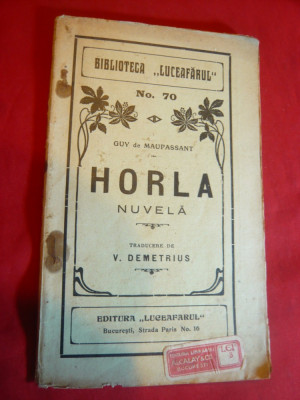 Guy de Maupassant -Horla -Ed.Bibl.Luceafarul nr.70 ,inc.sec.XX ,trad.V.Demetrius foto