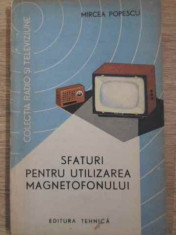 Sfaturi Pentru Utilizarea Magnetofonului - Mircea Popescu ,395301 foto