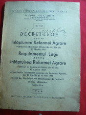 C.Zotta - Decret Lege pt Infaptuirea Reformei Agrare si Regulamentul Legii 1946 foto