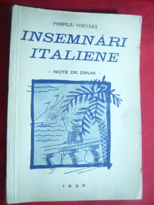 Pompiliu Voiculet - Insemnari Italiene - Prima Ed.1938 cu Desenele Autorului foto