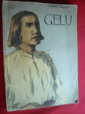 Dimitrie Stelaru - GELU - Ed. Tineretului 1956 ,Ilustratii G.Lazar foto