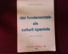 George Uscatescu - Idei fundamentale ale culturii spaniole, Editura Chemarea, 1995, Filosofie
