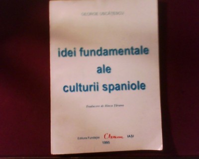 George Uscatescu Idei fundamentale ale culturii spaniole foto