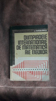 OLIMPIADELE INTERNATIONALE DE MATEMATICA ALE ELEVILOR CUCULESCU foto