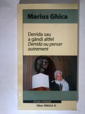 Marius Ghica - Derrida sau a gandi altfel / Derrida ou penser autrement foto
