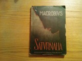 AMBROSIUS MACROBIUS THEODOSIUS - Saturnalia - Editura Academiei, 1961, 378 p.