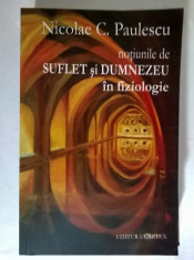 Nicolae C. Paulescu - Notiunile de suflet si Dumnezeu in fiziologie foto