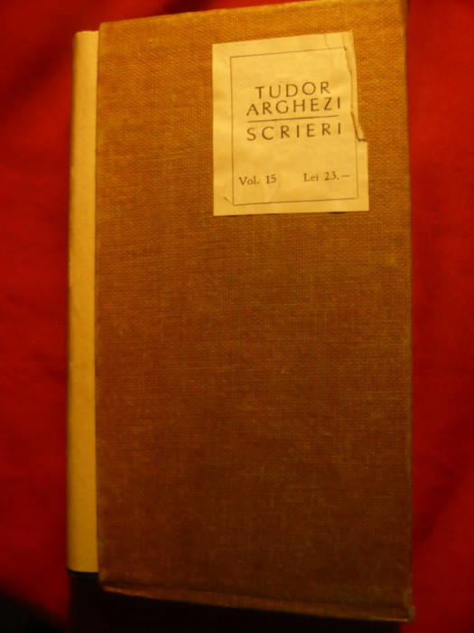 TUDOR ARGHEZI - SCRIERI , VOL.15 , EDITIE DE LUX 1966 ED. PENTRU LITERATURA