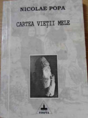 Cartea Vietii Mele - Nicolae Popa ,395593 foto