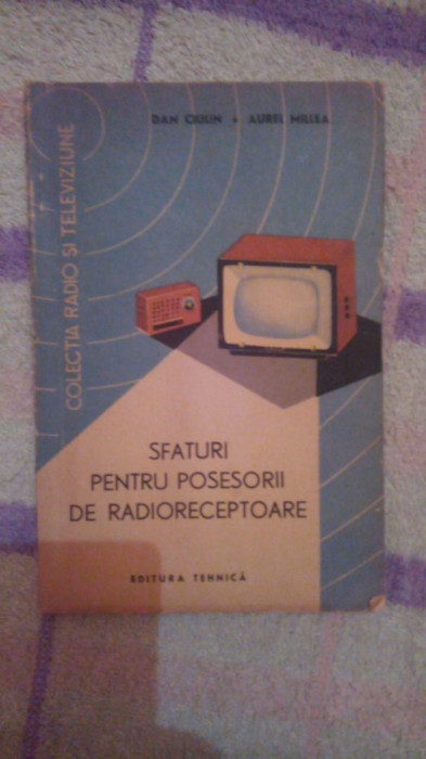 Sfaturi pentru posesorii de radioreceptoare-Dan Ciulin,Aurel Millea