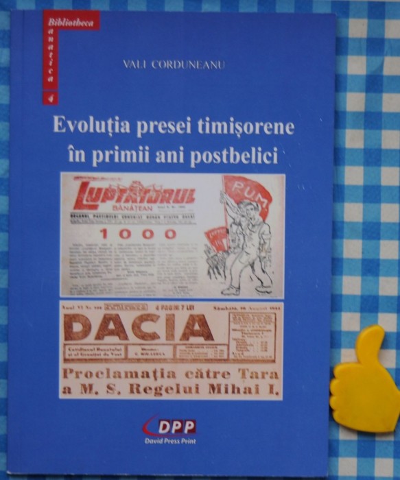 Evolutia presei timisorene in primii ani postbelici Vali Corduneanu