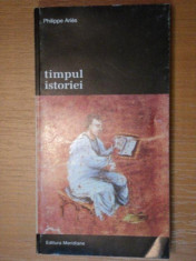 TIMPUL ISTORIEI de PHILIPPE ARIES , 1997 foto