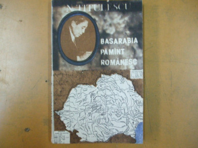 Basarabia pamant romanesc N. Titulescu Bucuresti 1992 031 foto