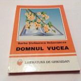 BARBU DELAVRANCEA - DOMNUL VUCEA SI ALTE NUVELE,RF4/1