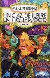 UN CAZ DE IUBIRE LA HOLLYWOOD - Vasile Rebreanu