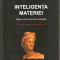 Dumitru Constantin Dulcan-Inteligenta Materiei