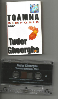 A(01) Caseta audio- TUDOR GHEORGHE-Toamna sinfonic 2001 foto