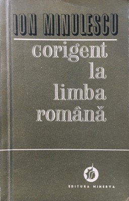 CORIGENT LA LIMBA ROMANA - Ion Minulescu foto